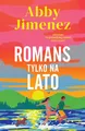Romans tylko na lato - Jimenez Abby - POLSKA KSIĄŻKA NOWA