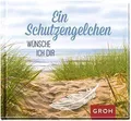 Ein Schutzengelchen wünsche ich dir: Mini-Büchlein für liebe Menschen mit aufmun
