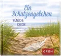 Ein Schutzengelchen wünsche ich dir: Mini-Büchlein für liebe Menschen mit aufmun