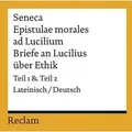 Epistulae morales ad Lucilium / Briefe an Lucilius über Ethik