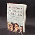 Andrea Wulf:  Fabelhafte Rebellen - Die frühen Romantiker - Hardcover