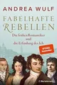 Fabelhafte Rebellen: Die frühen Romantiker und die Erfin... | Buch | Zustand gut