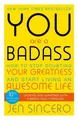 You Are a Badass How to Stop Doubting Your Greatness and Start Living an Awes...