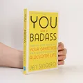 You Are a Badass  |  Jen Sincero