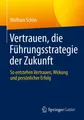 Vertrauen, die Führungsstrategie der Zukunft Wolfram Schön