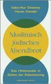 Muslimisch-jüdisches Abendbrot: Das Miteinander in Zeiten der Polarisierung | Inspirierende Geschichten eines muslimisch-jüdisches Ehepaars