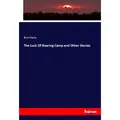 Hansebooks The Luck Of Roaring Camp and Other Stories (Deutsch, Bret Harte, 2020) (56166405)