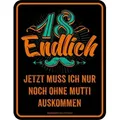 RAHMENLOS® Metallschild als Geschenk zum 18. Geburtstag: Endlich 18, jetzt ohne Mutti schwarz