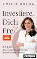 Investiere dich frei!: Börse – die einzige Shoppingmall, die dein Geld vermehrt